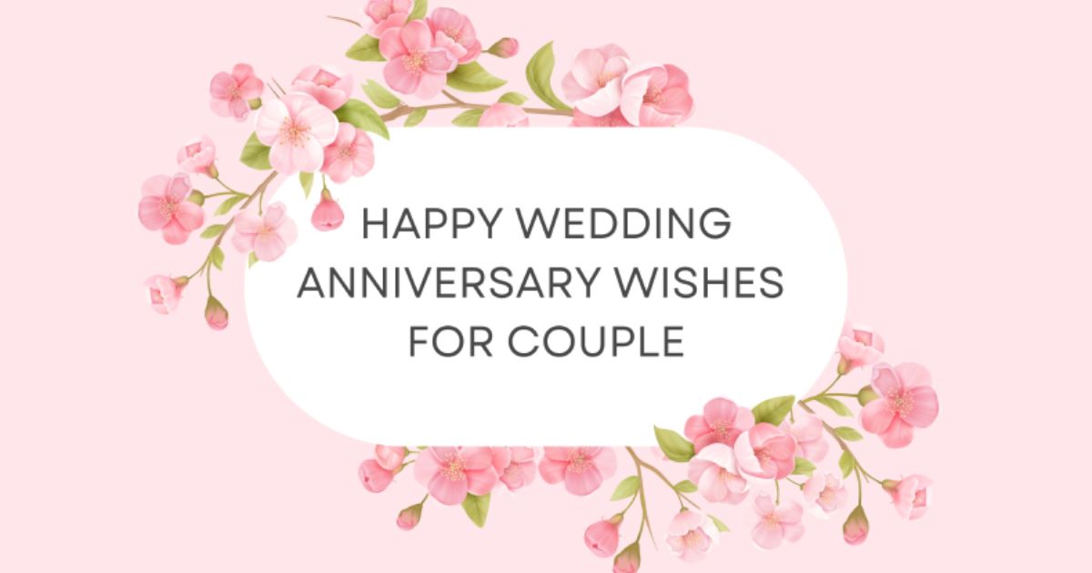 200+ Happy Anniversary Wishes:Top Ideas for Every Occasion